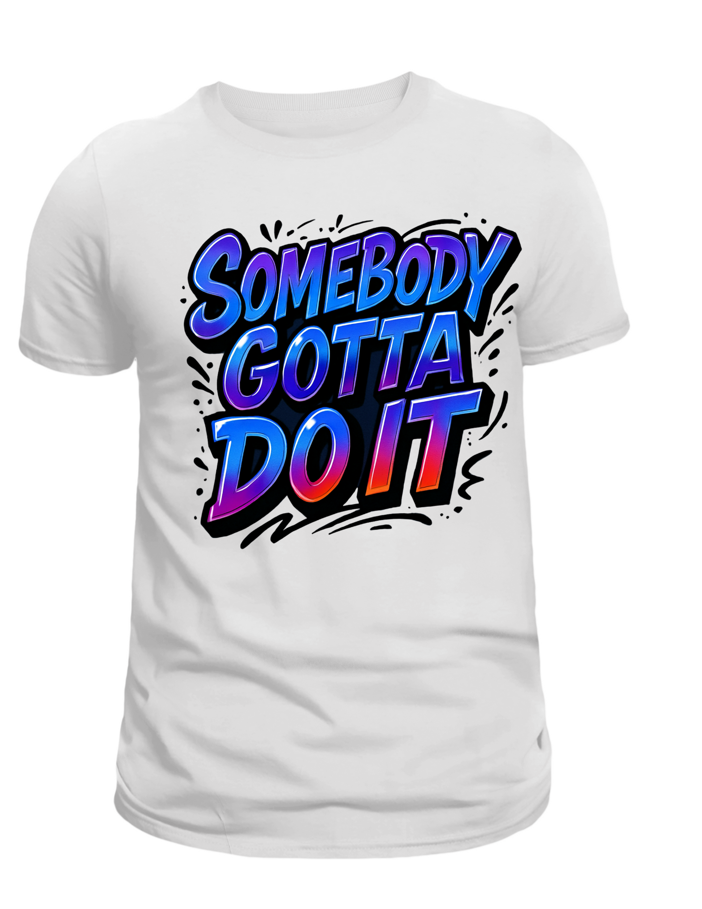Somebody Gotta Do It